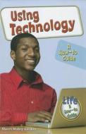 Using Technology: A How-To Guide di Sherri Mabry Gordon edito da Enslow Publishers