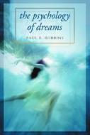 Psychology of Dreams di Paul R Robbins edito da McFarland and Company, Inc.