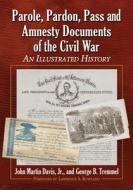 Jr., J:  Parole, Pardon, Pass and Amnesty Documents of the C di John Martin Davis Jr. edito da McFarland