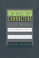 Bermel, A:  Contradictory Characters di Albert Bermel edito da Northwestern University Press