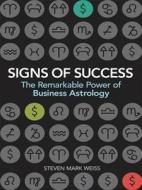 Signs Of Success di Steven Mark Weiss edito da Amacom