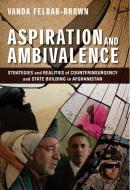 Aspiration and Ambivalence di Vanda Felbab-Brown edito da Brookings Institution Press