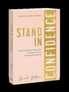 Stand in Confidence: From Sinking in Insecurity to Rising in Your God-Given Identity di Amanda Pittman edito da DAVID C COOK