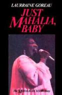 Just Mahalia, Baby di Laurraine Goreau edito da Pelican Publishing Co