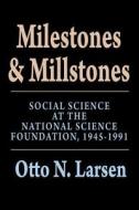 Milestones And Millstones di Otto N. Larsen edito da Transaction Publishers