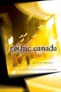 Gothic Canada di Justin D. Edwards edito da University of Alberta Press