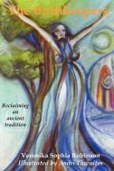 The Birthkeepers ~ reclaiming an ancient tradition di Veronika Sophia Robinson edito da Starflower Press