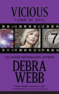 Vicious: The Faces of Evil Series: Book 7 di Debra Webb edito da Pink House Press