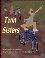 Twin Sisters: Based on Real Characters di Rosalie Bocelli-Hernandez edito da Bocelli Production