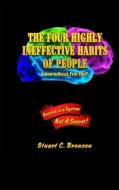 The Four Highly Ineffective Habits of People di Bronson Charles Stuart edito da Stuart Bronson