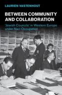 Between Community And Collaboration di Laurien Vastenhout edito da Cambridge University Press