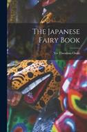 The Japanese Fairy Book di Yei Theodora Ozaki edito da LEGARE STREET PR
