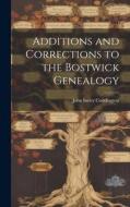 Additions and Corrections to the Bostwick Genealogy di John Insley Coddington edito da HASSELL STREET PR