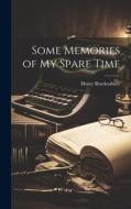 Some Memories of my Spare Time di Henry Brackenbury edito da LEGARE STREET PR