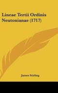 Lineae Tertii Ordinis Neutonianae (1717) di James Stirling edito da Kessinger Publishing