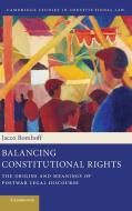 Balancing Constitutional Rights di Jacco Bomhoff, J. Bomhoff edito da Cambridge University Press