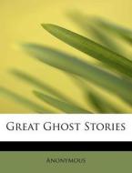 Great Ghost Stories di Anonymous edito da BiblioLife