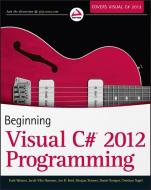 Beginning Visual C# 2012 Programming di Karli Watson, Jacob Vibe Hammer, Jon D. Reid, Morgan Skinner, Daniel Kemper, Christian Nagel edito da John Wiley & Sons Inc
