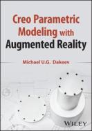 Creo Parametric Modeling With Augmented Reality di Ulan Dakeev edito da John Wiley And Sons Ltd