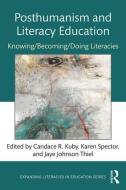 Posthumanism and Literacy Education di Candace R. Kuby edito da Taylor & Francis Ltd