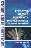 Effective Writing for Health Professionals di Megan-Jane Johnstone edito da Taylor & Francis Ltd
