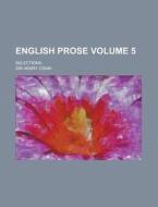 English Prose 5 ; Selections di Sir Henry Craik edito da Rarebooksclub.com