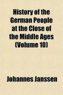 History Of The German People At The Clos di Johannes Janssen edito da General Books