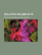 Bulletin Volume 65-70 di United States Bureau of Industry edito da Rarebooksclub.com