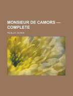 Monsieur De Camors - Complete di Octave Feuillet edito da Rarebooksclub.com
