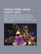 People from Lorain County, Ohio di Source Wikipedia edito da Books LLC, Reference Series