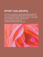Sport (Salzburg) di Quelle Wikipedia edito da Books LLC, Reference Series