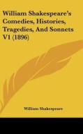 William Shakespeare's Comedies, Histories, Tragedies, and Sonnets V1 (1896) di William Shakespeare edito da Kessinger Publishing