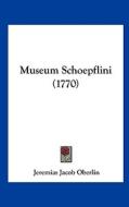 Museum Schoepflini (1770) di Jeremias Jacob Oberlin edito da Kessinger Publishing