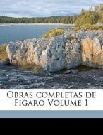 Obras Completas De Figaro Volume 1 edito da Nabu Press