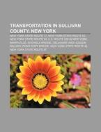 Transportation In Sullivan County, New Y di Source Wikipedia edito da Books LLC, Wiki Series
