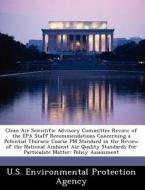 Clean Air Scientific Advisory Committee Review Of The Epa Staff Recommendations Concerning A Potential Thoracic Coarse Pm Standard In The Review Of Th edito da Bibliogov