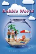 Bubble World di Carol Snow edito da Square Fish