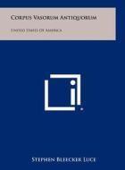 Corpus Vasorum Antiquorum: United States of America di Stephen Bleecker Luce edito da Literary Licensing, LLC