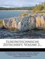 Elektrotechnische Zeitschrift, Volume 2... di Elektrotechnischer Verein (Berlin, Germany), Verband Deutscher Elektrotechniker edito da Nabu Press