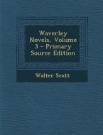 Waverley Novels, Volume 3 di Walter Scott edito da Nabu Press
