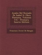 Anales del Reinado de Isabel II: Obra Postuma, Volumes 5-6 di Francisco Javier De Burgos edito da Nabu Press
