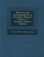 Memoirs and Correspondence of Coventry Patmore Volume 2 di Coventry Patmore, Basil Champneys edito da Nabu Press