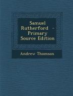 Samuel Rutherford di Andrew Thomson edito da Nabu Press