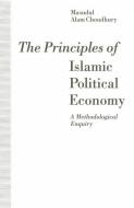 The Principles of Islamic Political Economy di Masudul Alam Choudhury edito da Palgrave Macmillan