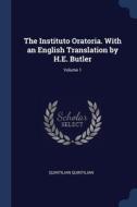 The Instituto Oratoria. With An English di QUINTILI QUINTILIAN edito da Lightning Source Uk Ltd