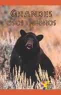 Grandes Osos Negros di Greg Roza edito da Rosen Publishing Group