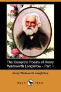 The Complete Poems Of Henry Wadsworth Longfellow - Part Ii (dodo Press) di Henry Wadsworth Longfellow edito da Dodo Press
