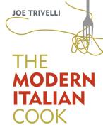 The Modern Italian Cook di Joe Trivelli edito da Orion Publishing Co