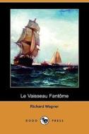 Le Vaisseau Fantme (dodo Press) di Richard Wagner edito da Dodo Press