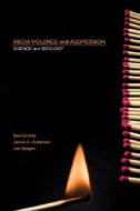 Media Violence and Aggression di Thomas Grimes edito da SAGE Publications, Inc